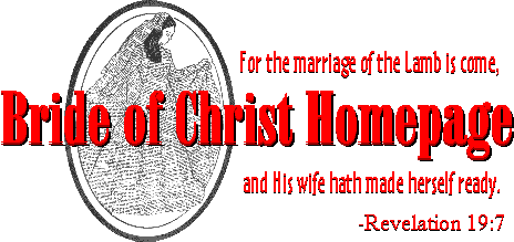 Bride of Christ Homepage http://www.thebride.com